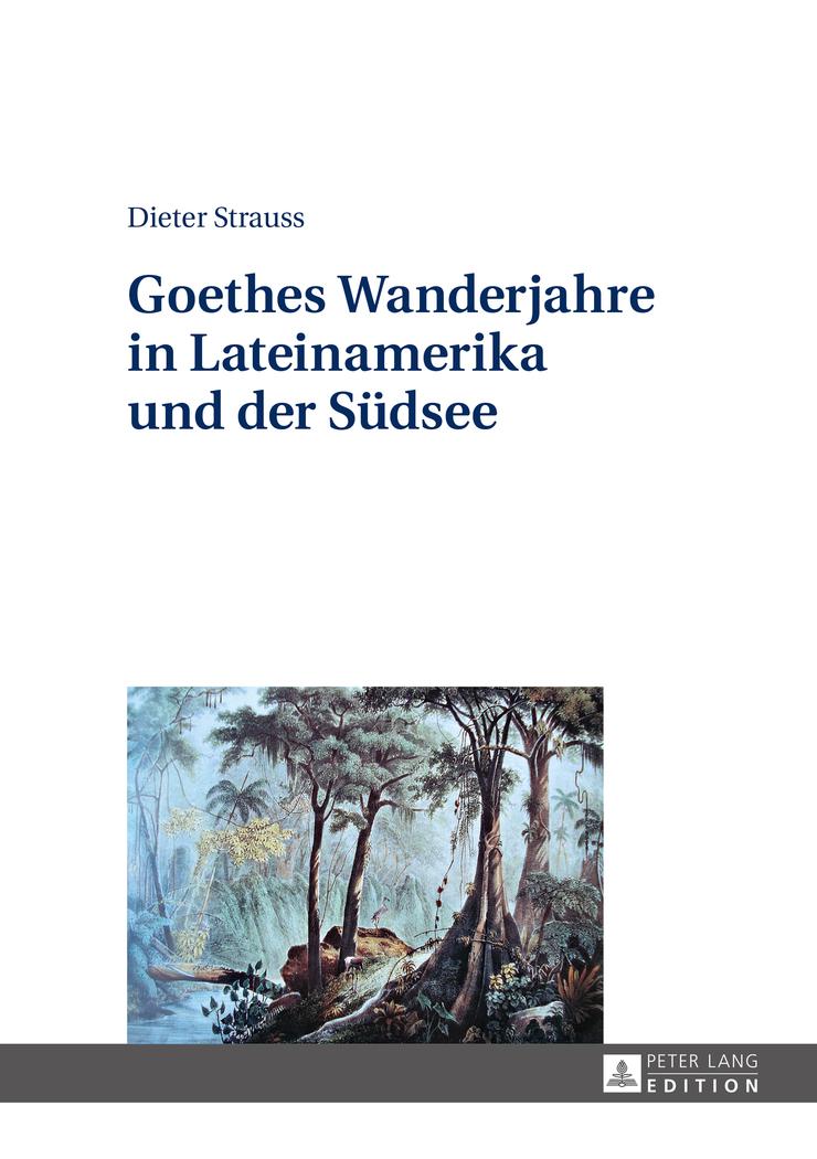 Vorderes Coverbild Goethes Wanderjahre in Lateinamerika und der Südsee