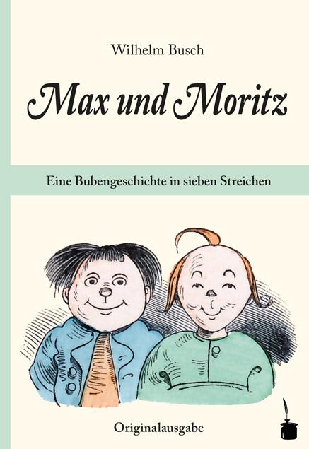 Vorderes Coverbild Max und Moritz. Eine Bubengeschichte in sieben Streichen