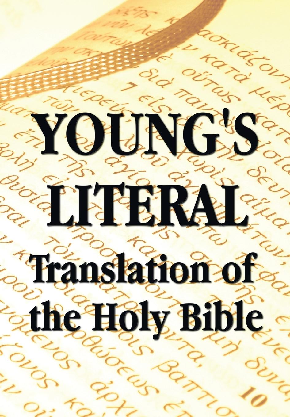 Vorderes Coverbild Young's Literal Translation of the Holy Bible - includes Prefaces to 1st, Revised, & 3rd Editions