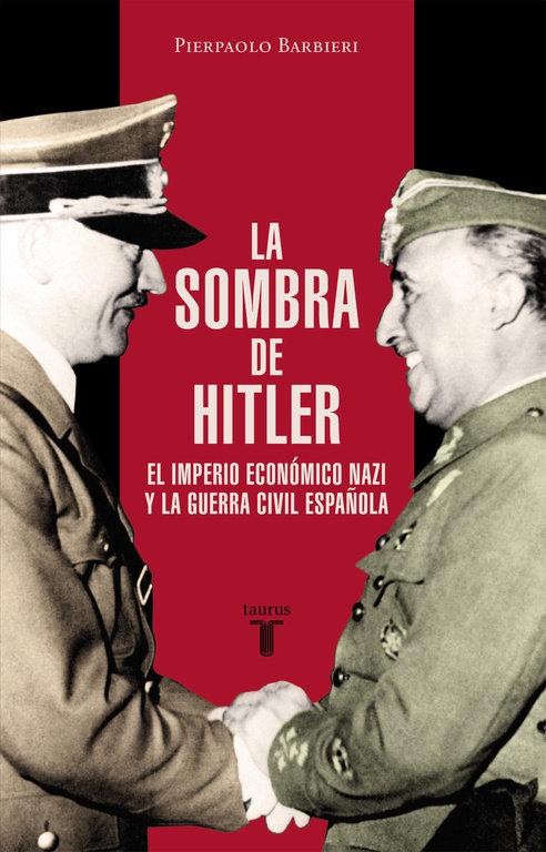 Vorderes Coverbild La sombra de Hitler : el imperio económico nazi y la Guerra Civil española