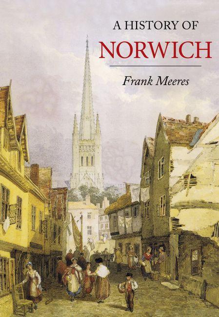 Vorderes Coverbild A History of Norwich