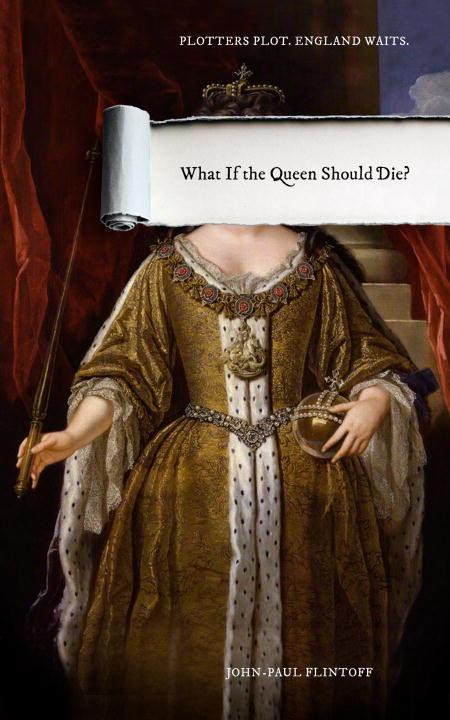 Vorderes Coverbild What If the Queen Should Die?