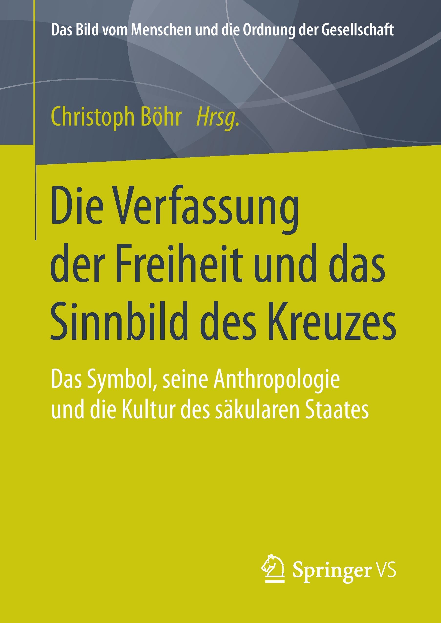 Vorderes Coverbild Die Verfassung der Freiheit und das Sinnbild des Kreuzes