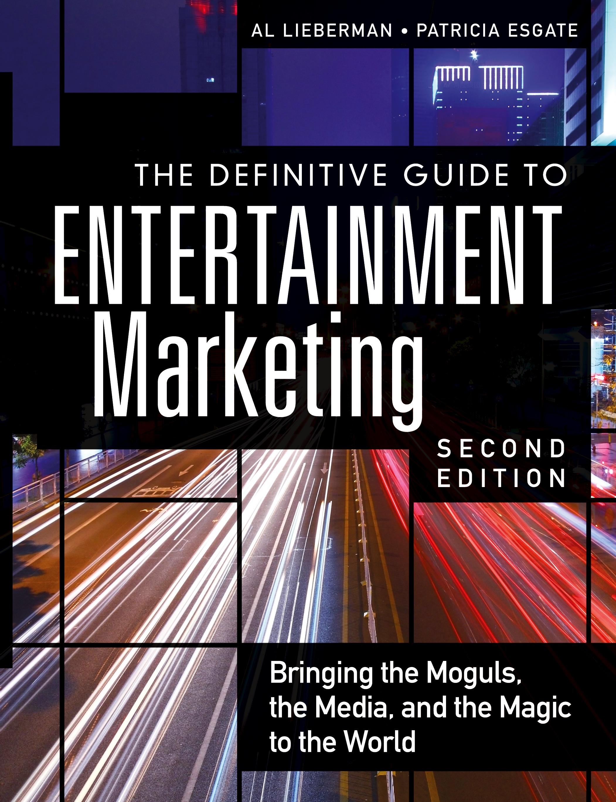 Vorderes Coverbild Definitive Guide to Entertainment Marketing, The: Bringing the Moguls, the Media, and the Magic to the World