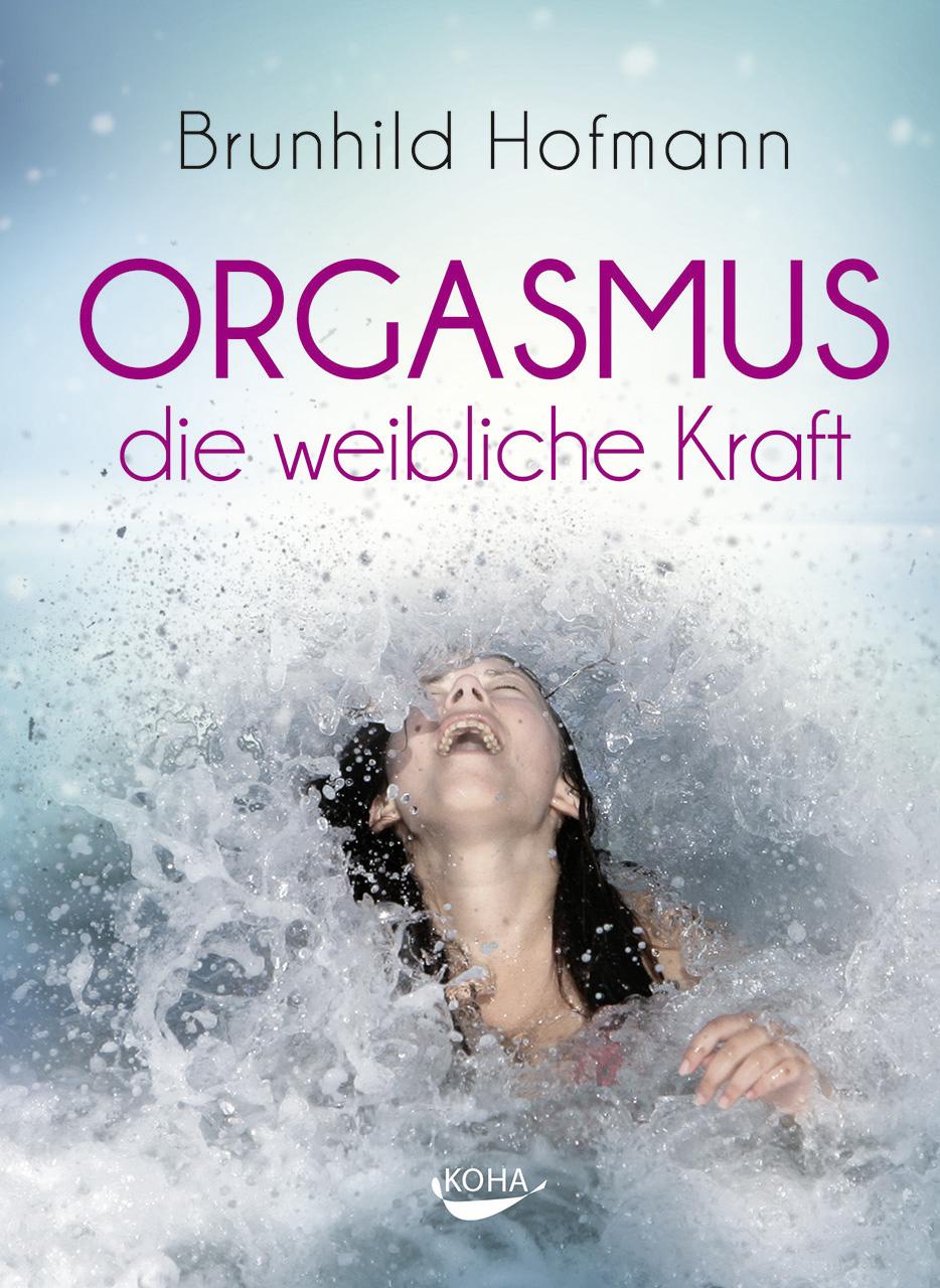 Vorderes Coverbild Orgasmus - die weibliche Kraft