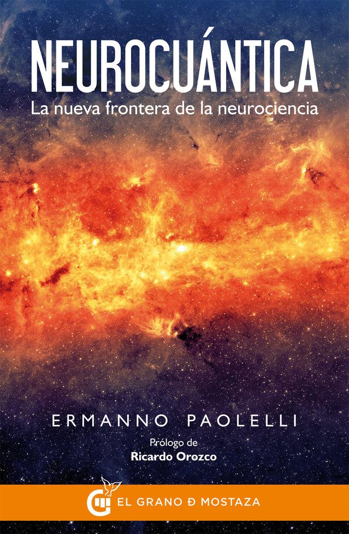 Vorderes Coverbild Neurocuántica : la nueva frontera de la neurociencia