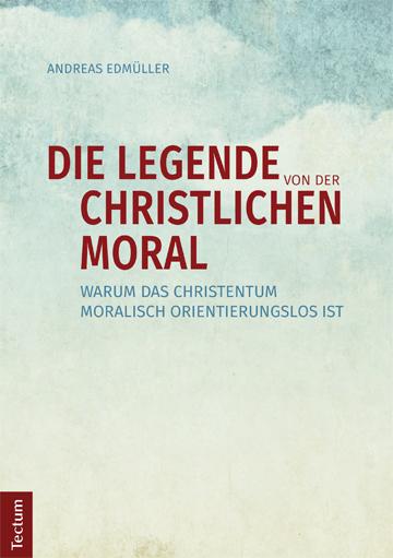 Vorderes Coverbild Die Legende von der christlichen Moral