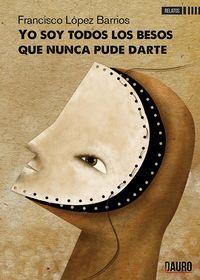 Vorderes Coverbild Yo soy todos los besos que nunca pude darte