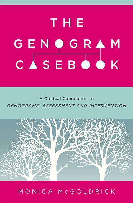 Vorderes Coverbild The Genogram Casebook: A Clinical Companion to Genograms: Assessment and Intervention