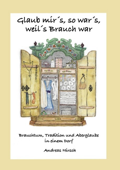 Vorderes Coverbild Glaub mir's, so war's, weil's Brauch war