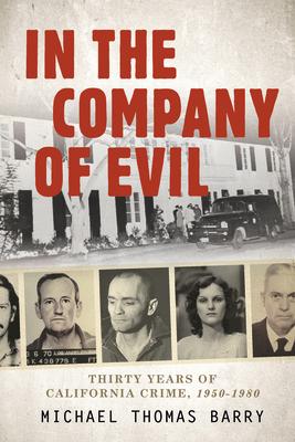 Vorderes Coverbild In the Company of Evil--Thirty Years of California Crime, 1950-1980