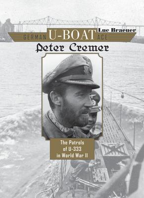 Vorderes Coverbild German U-Boat Ace Peter Cremer
