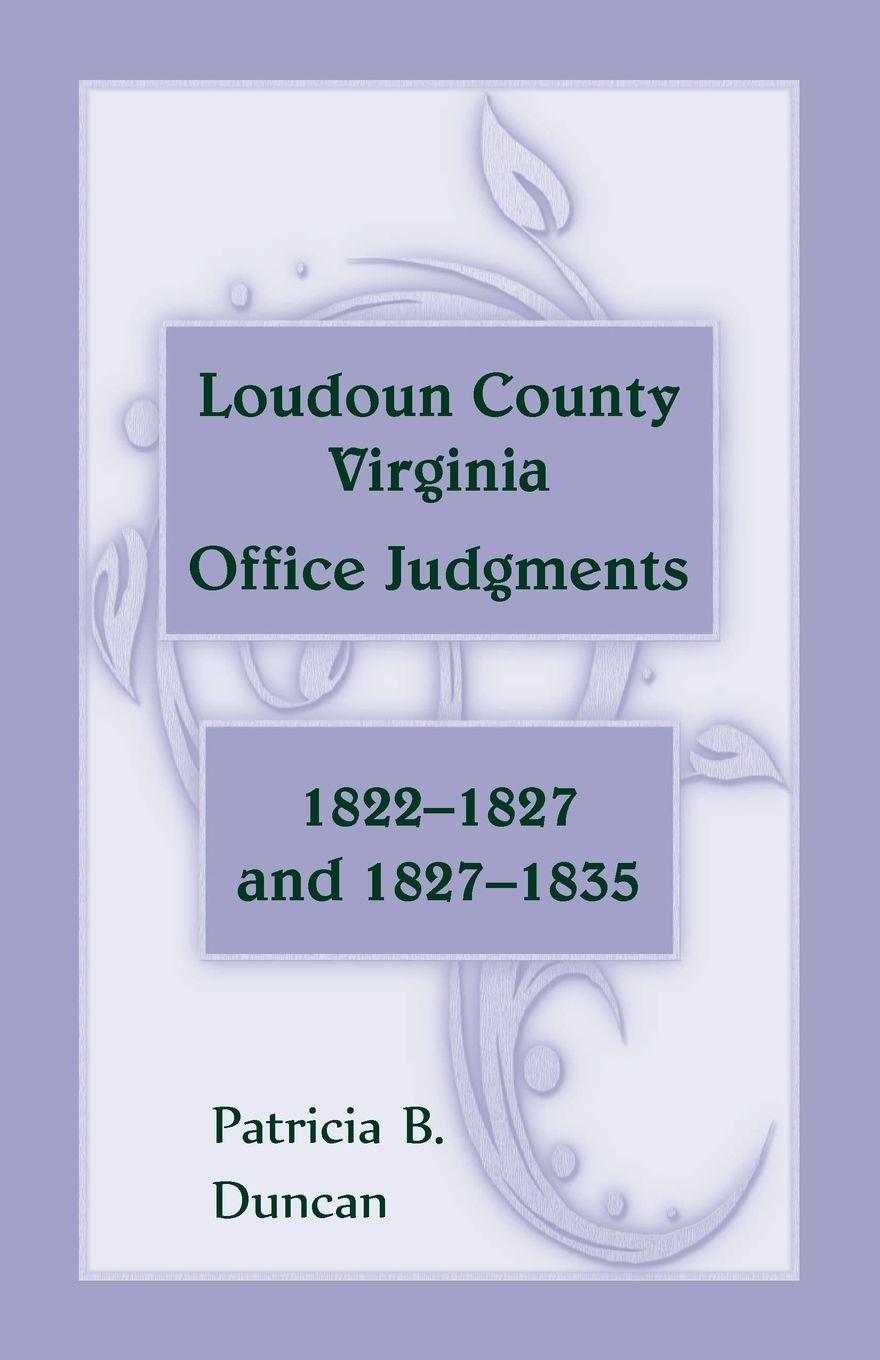 Vorderes Coverbild Loudoun County, Virginia Office Judgments, 1822-1827 and 1827-1835