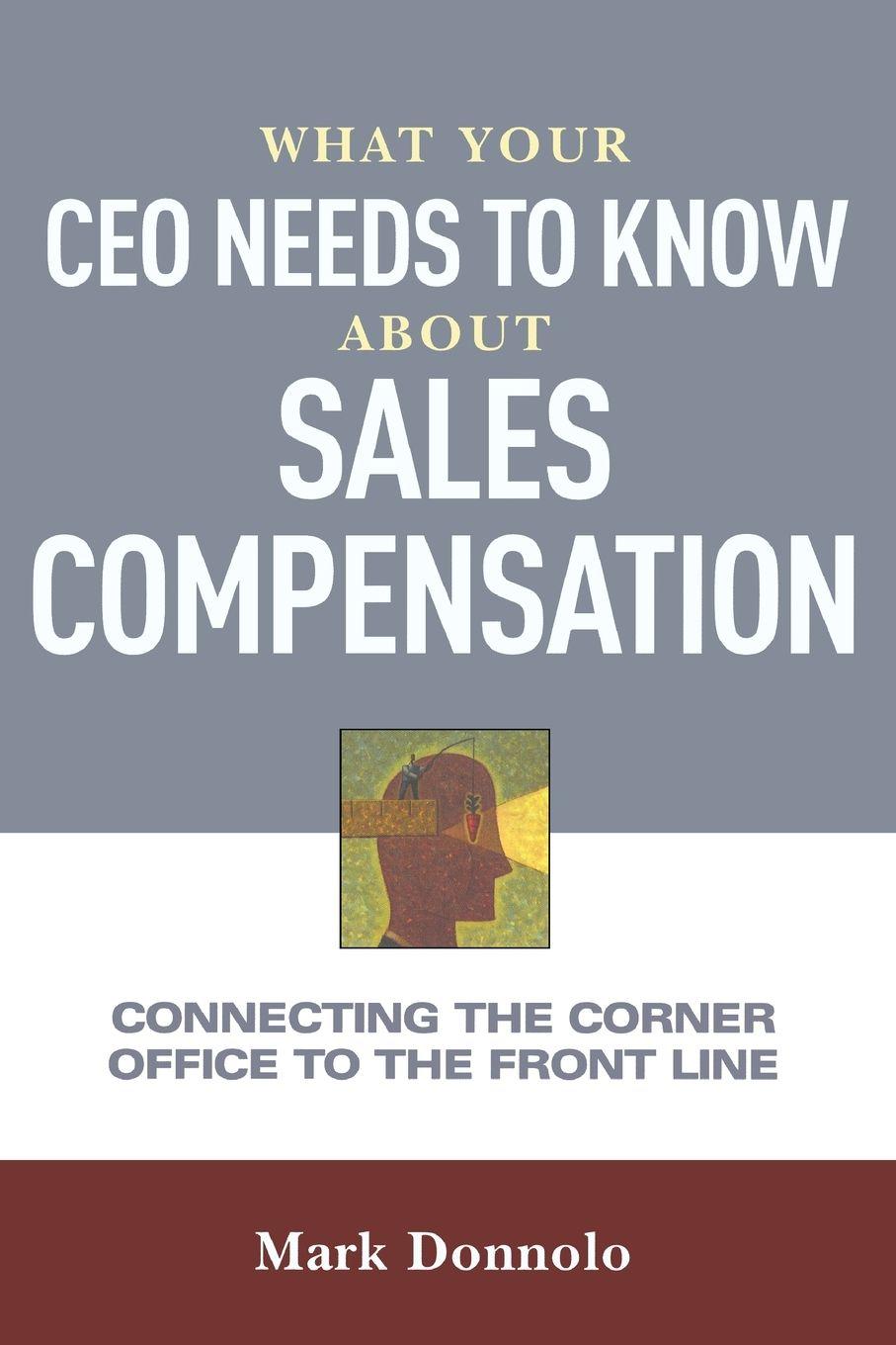 Vorderes Coverbild The What Your CEO Needs to Know about Sales Compensation