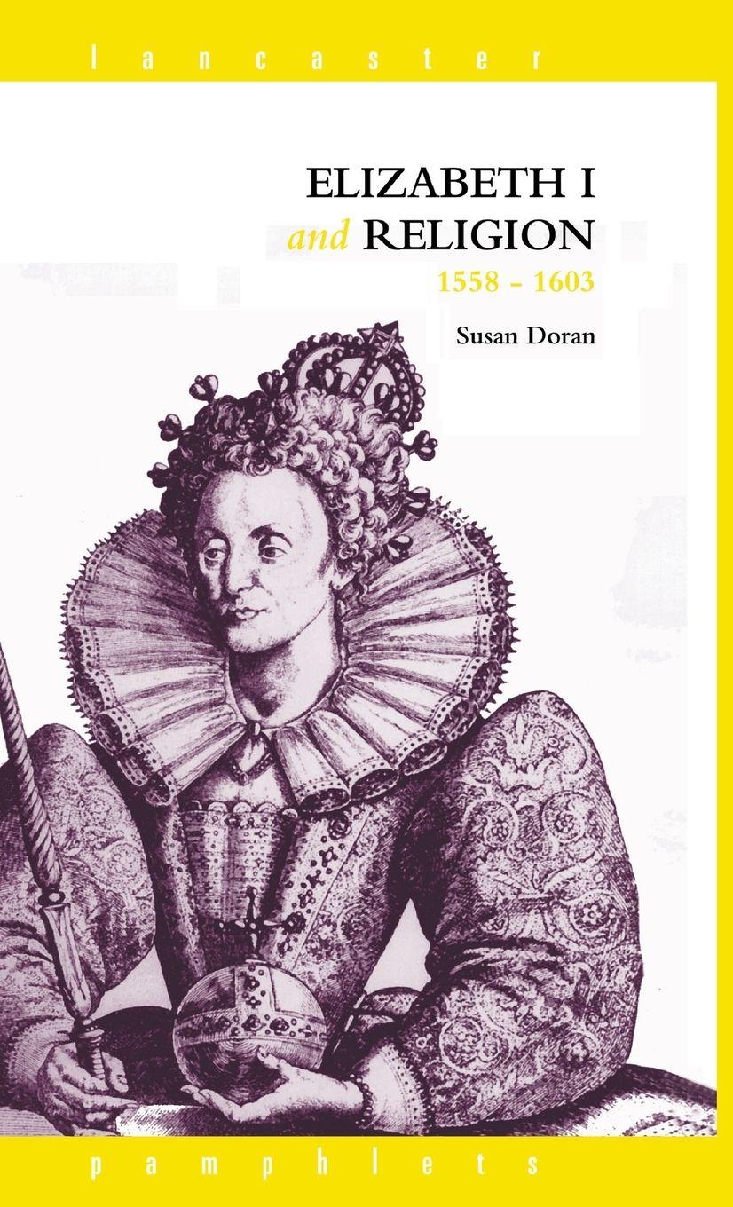 Vorderes Coverbild Elizabeth I and Religion 1558-1603