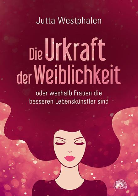 Vorderes Coverbild Die Urkraft der Weiblichkeit