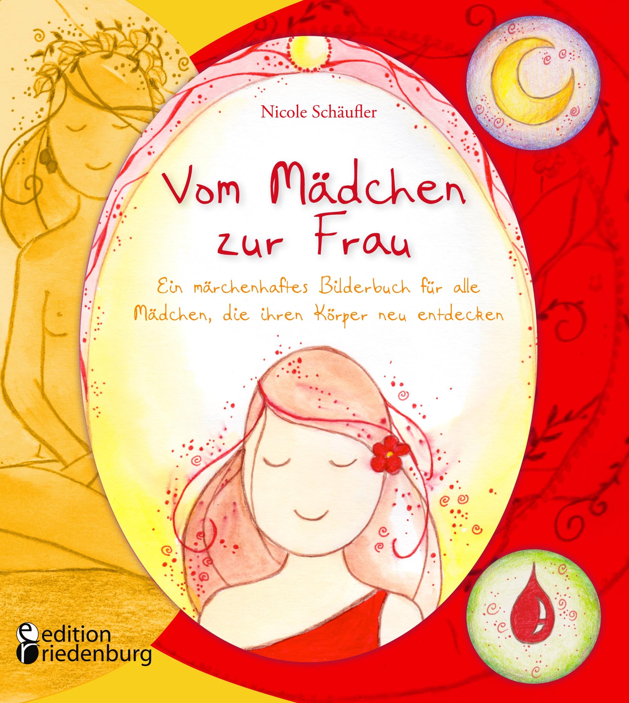 Vorderes Coverbild Vom Mädchen zur Frau - Ein märchenhaftes Bilderbuch für alle Mädchen, die ihren Körper neu entdecken