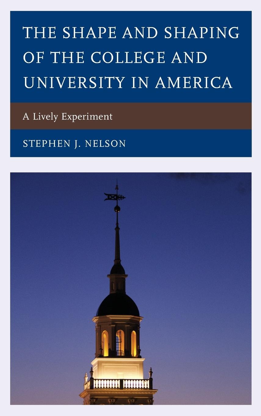 Vorderes Coverbild Shape and Shaping of the College and University in America