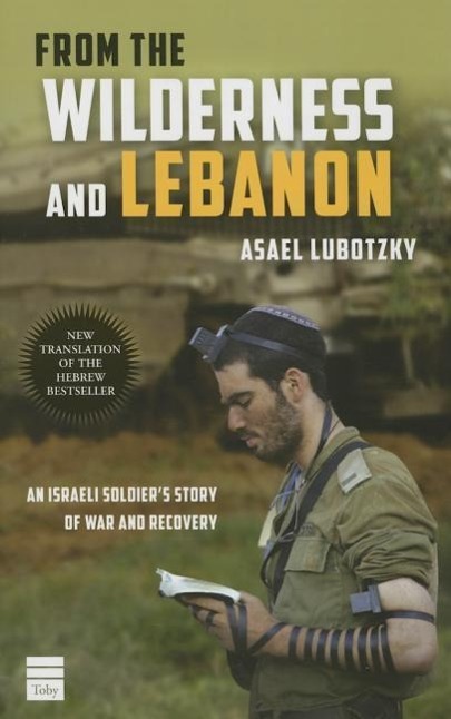 Vorderes Coverbild From the Wilderness and Lebanon: An Israeli Soldier's Story of War and Recovery