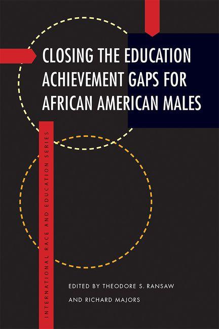Vorderes Coverbild Closing the Education Achievement Gaps for African American Males