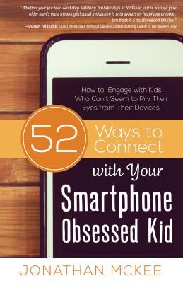 Vorderes Coverbild 52 Ways to Connect with Your Smartphone Obsessed Kid