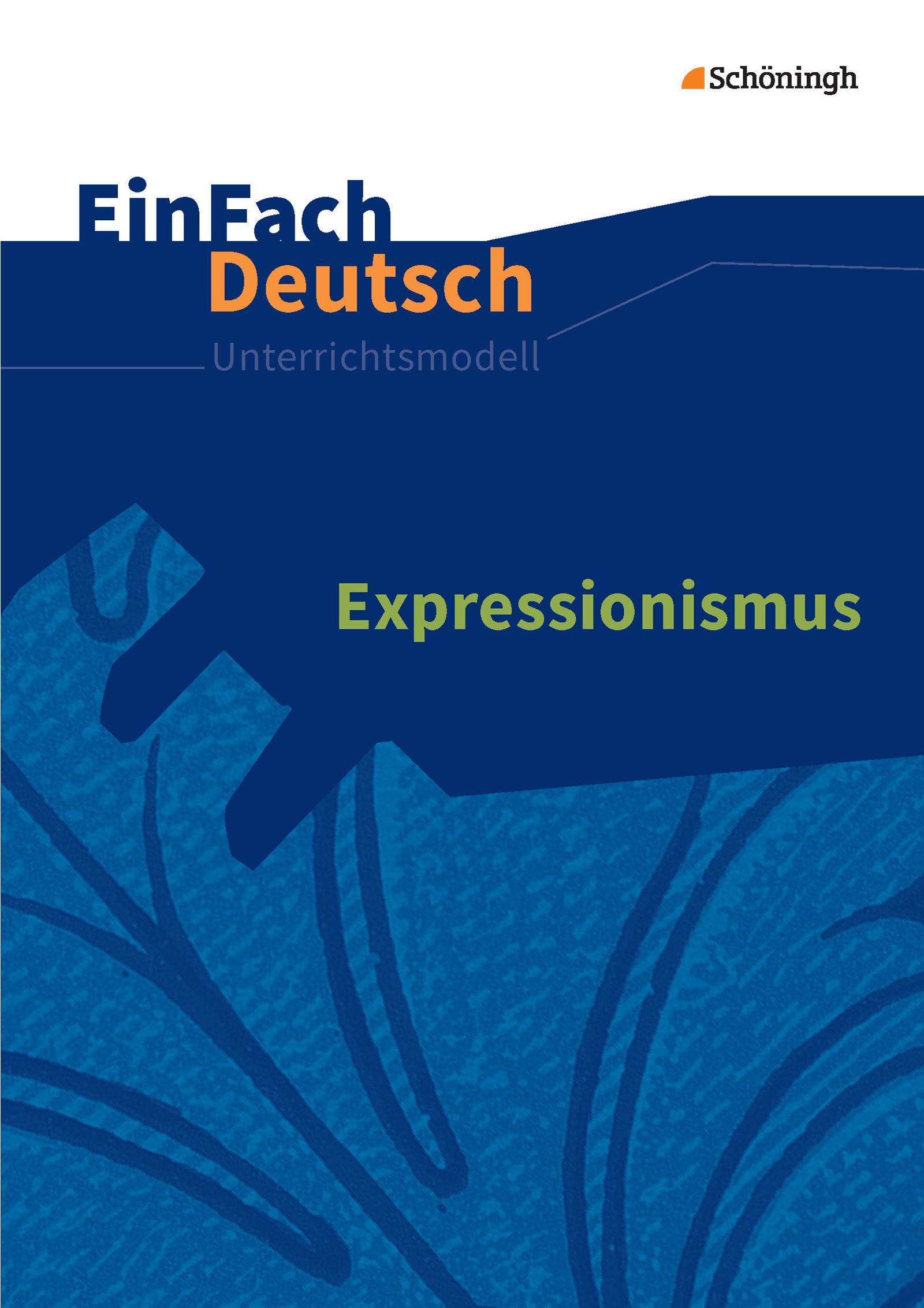 Vorderes Coverbild Expressionismus. EinFach Deutsch Unterrichtsmodelle