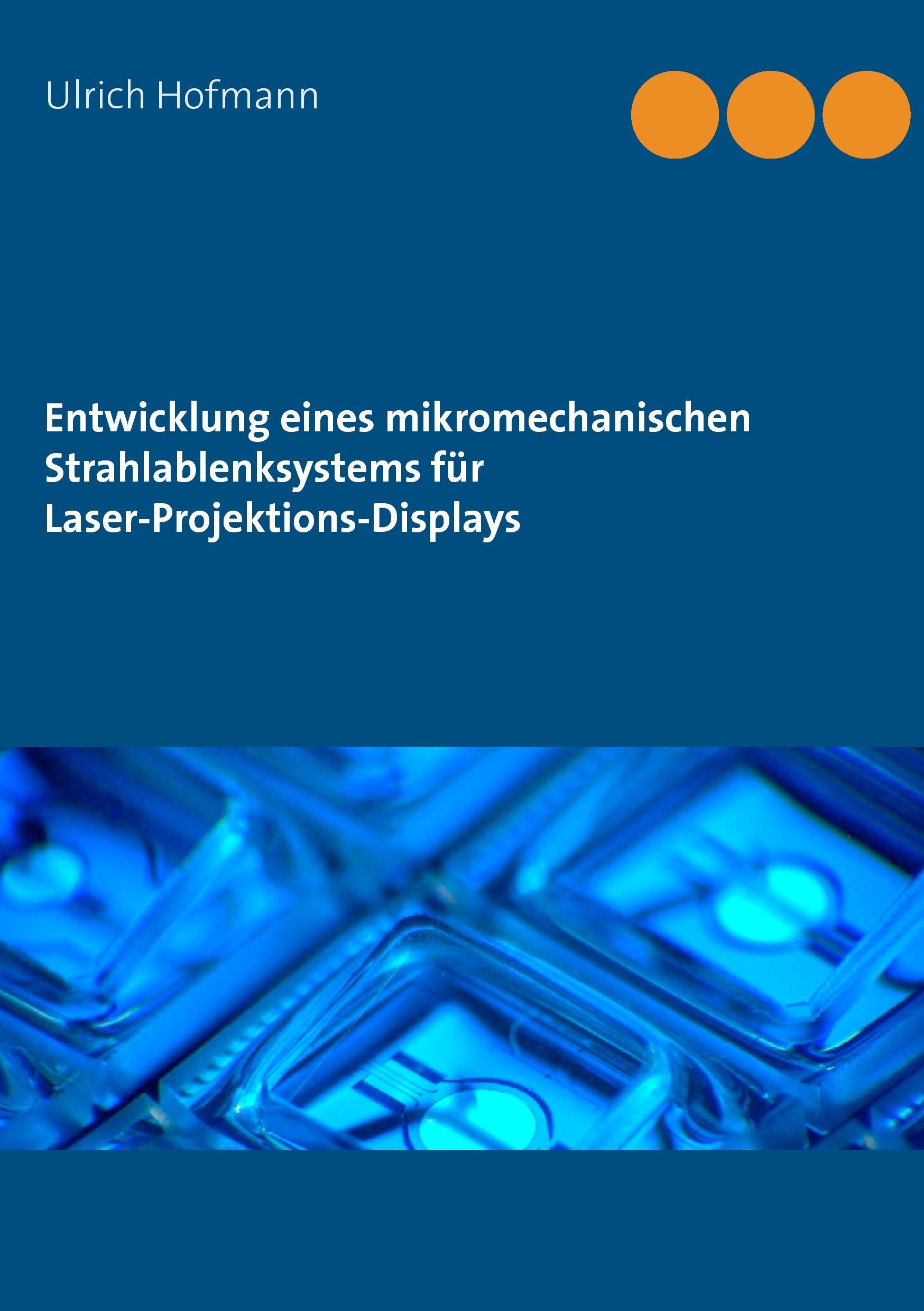 Vorderes Coverbild Entwicklung eines mikromechanischen Strahlablenksystems für Laser-Projektions-Displays