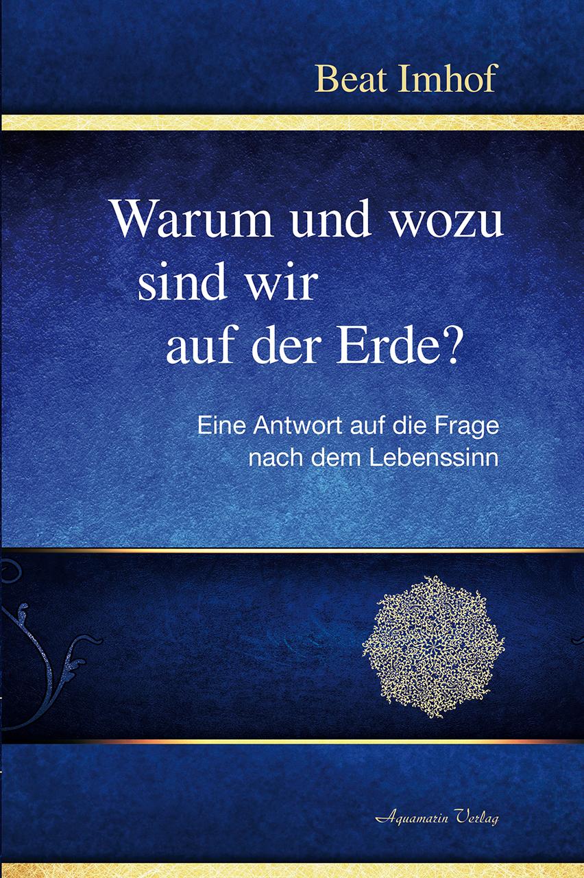 Vorderes Coverbild Warum und wozu sind wir auf der Erde?