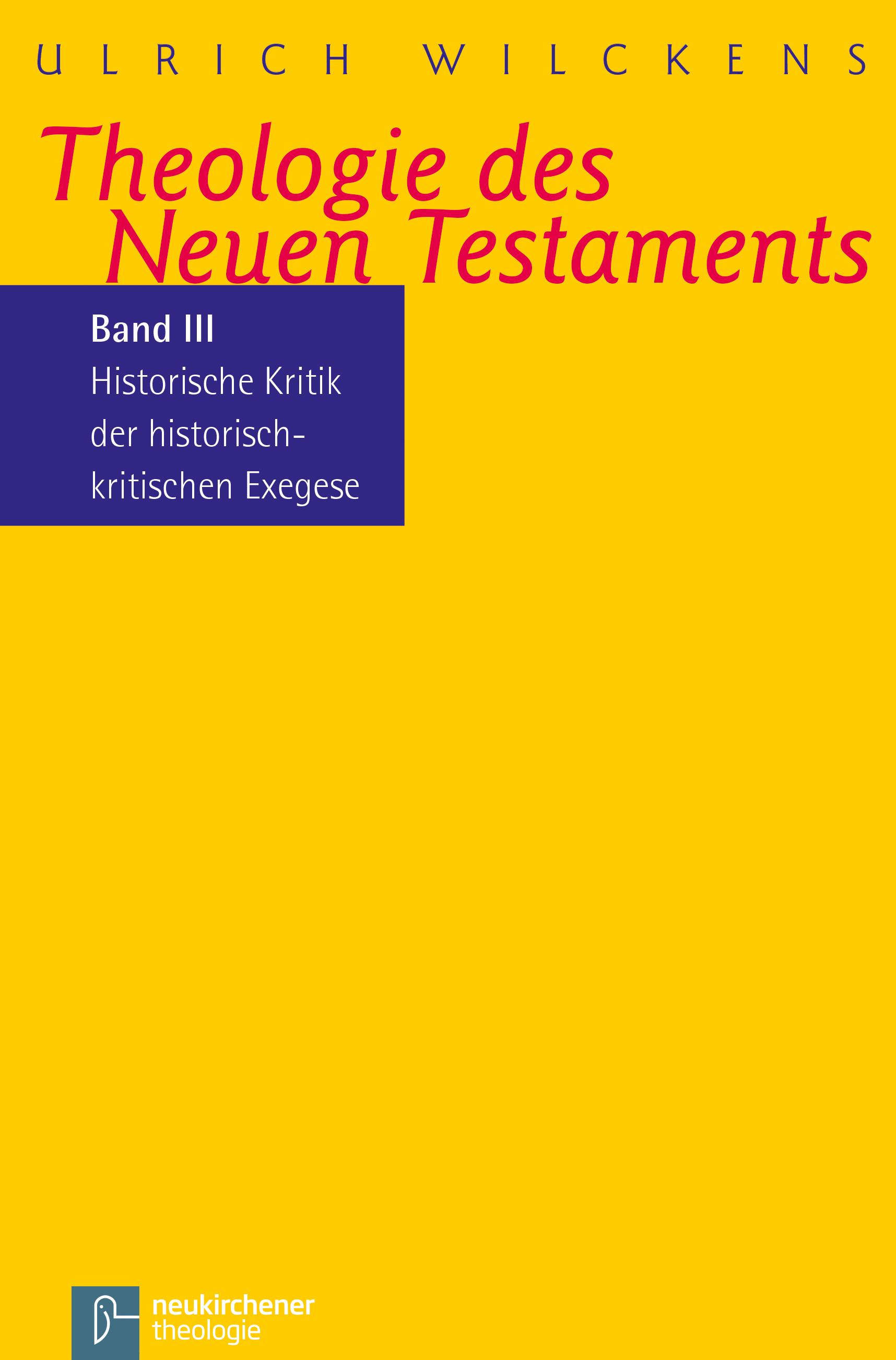 Vorderes Coverbild Kritik der historischen Bibelkritik. Theologie des Neues Testaments III