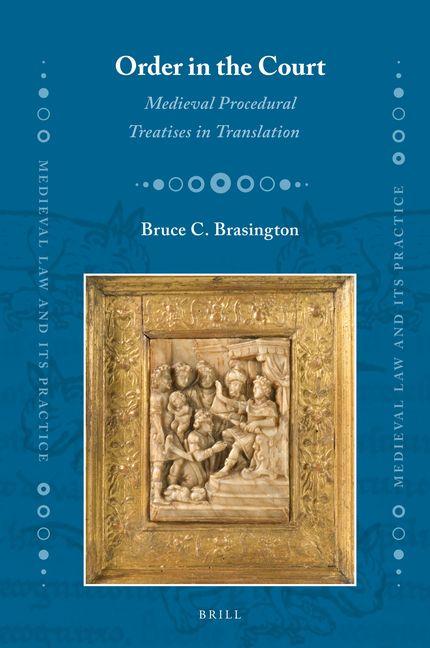 Vorderes Coverbild Order in the Court: Medieval Procedural Treatises in Translation