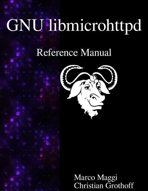 Vorderes Coverbild GNU libmicrohttpd Reference Manual