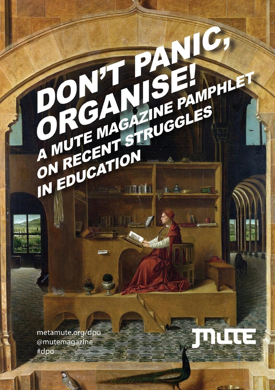 Vorderes Coverbild Don't Panic, Organise! A Mute Magazine Pamphlet on Recent Struggles in Education