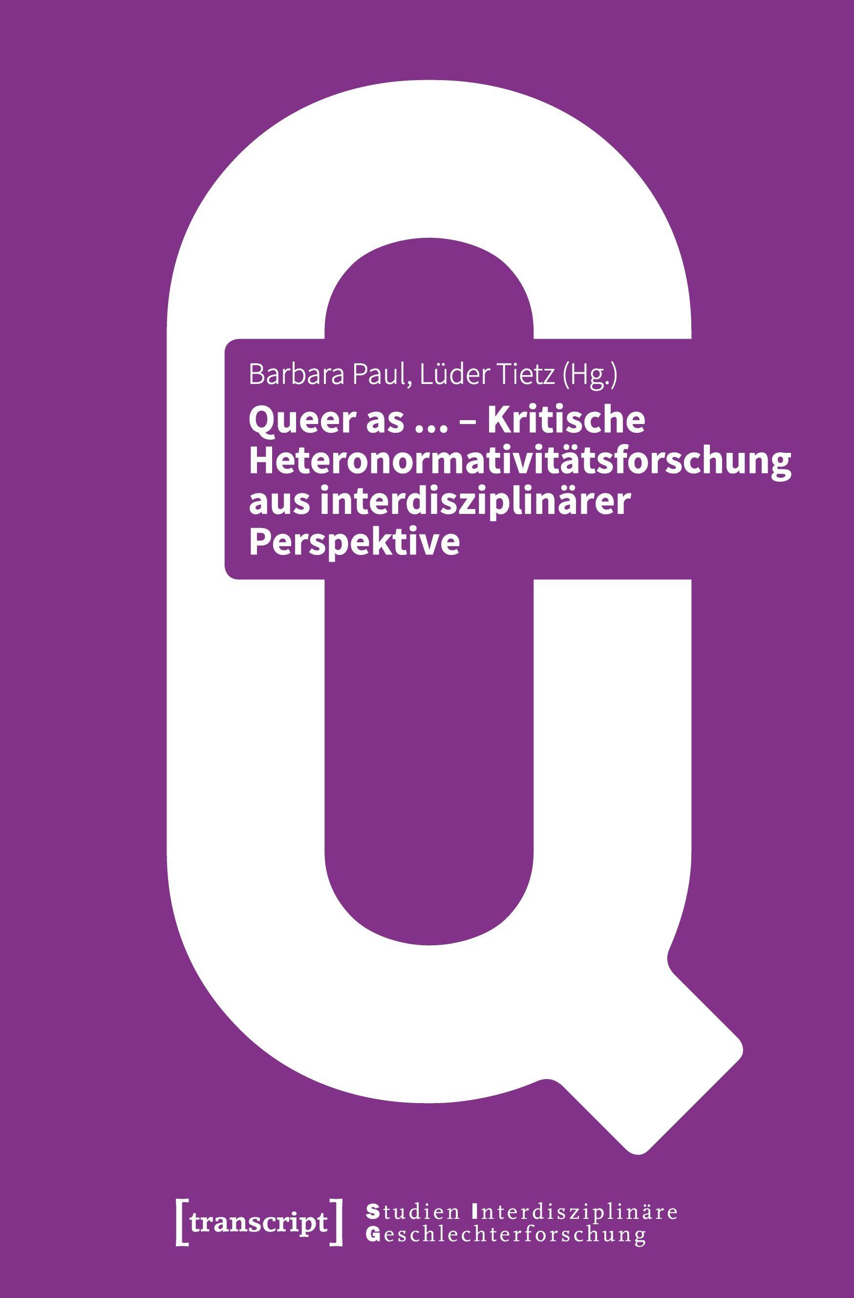 Vorderes Coverbild Queer as ... - Kritische Heteronormativitätsforschung aus interdisziplinärer Perspektive