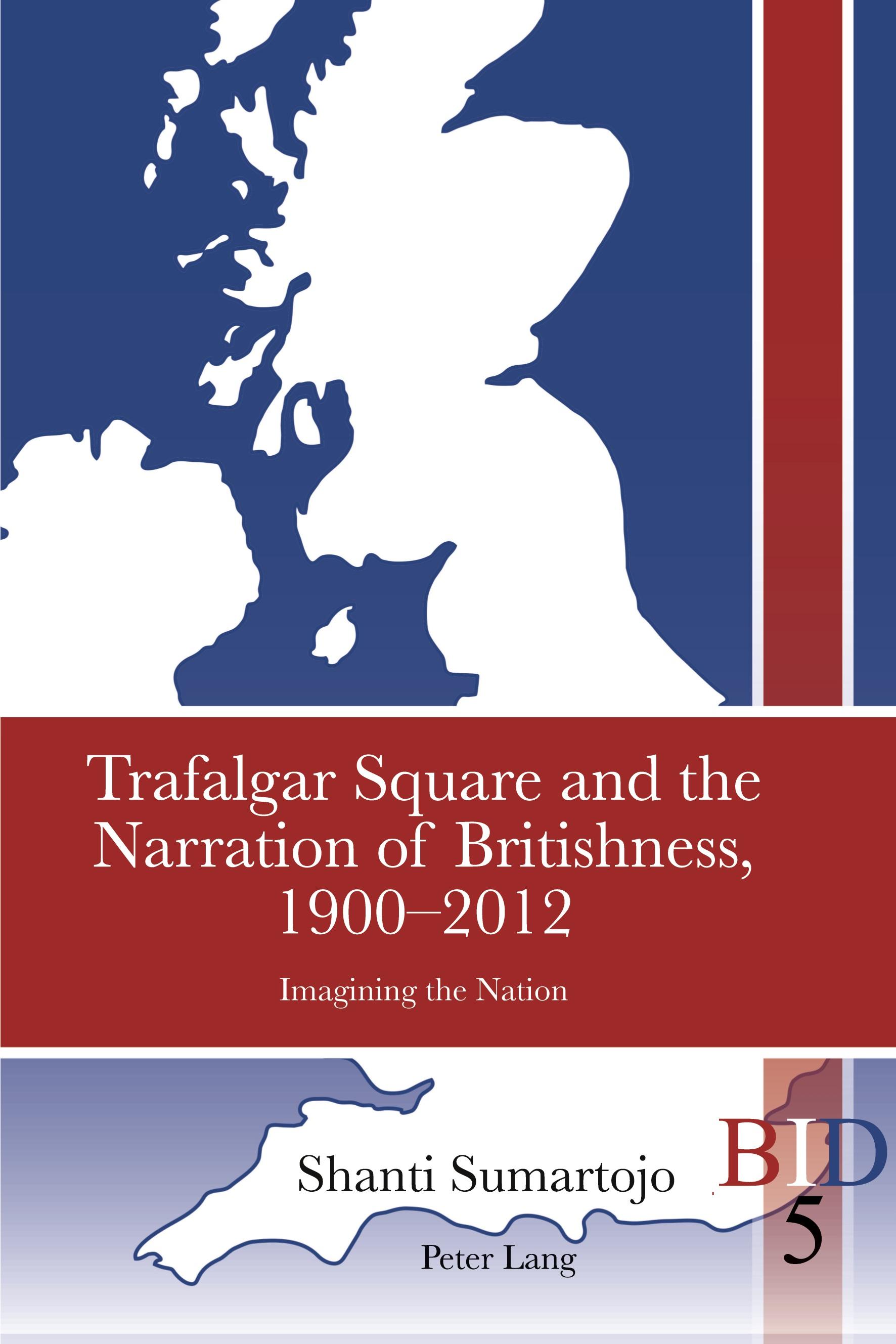 Vorderes Coverbild Trafalgar Square and the Narration of Britishness, 1900-2012
