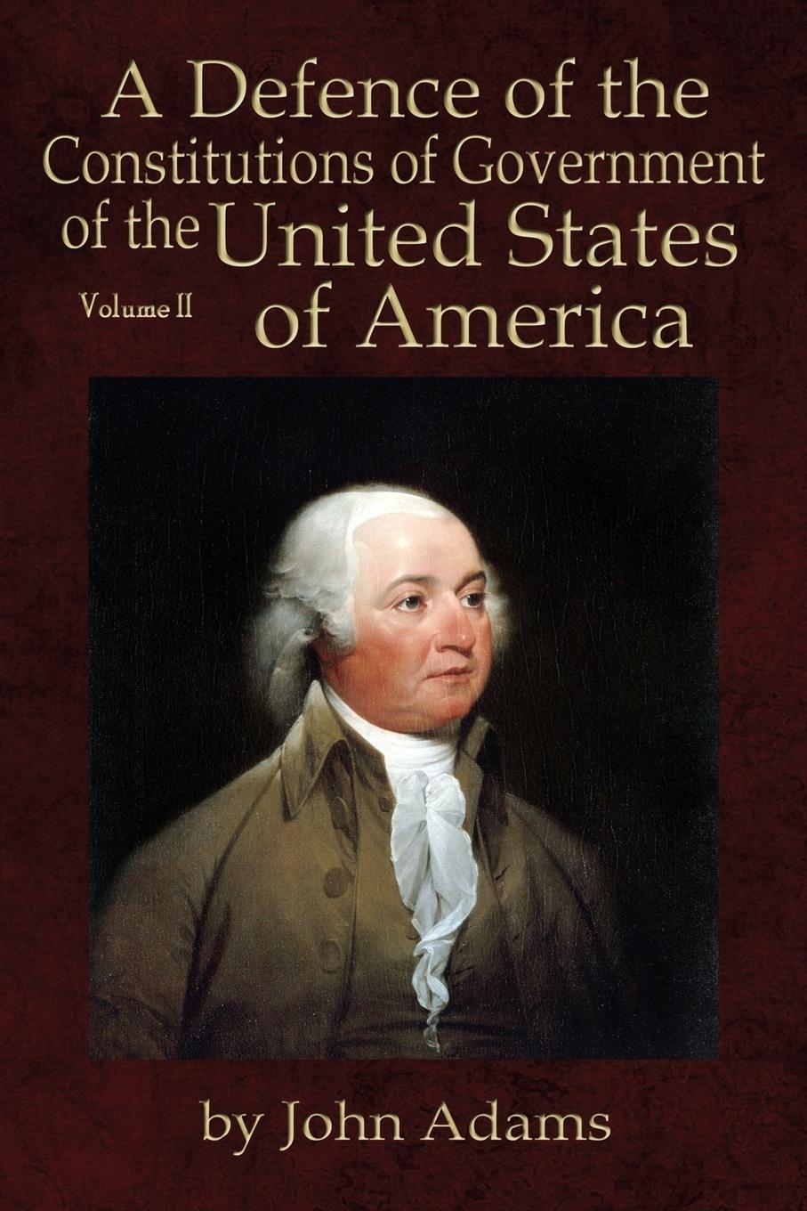 Vorderes Coverbild A Defence of the Constitutions of Government of the United States of America