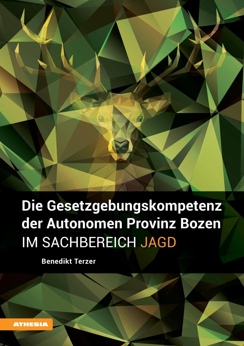 Vorderes Coverbild Die Gesetzgebungskompetenz der Autonomen Provinz Bozen im Sachbereich Jagd