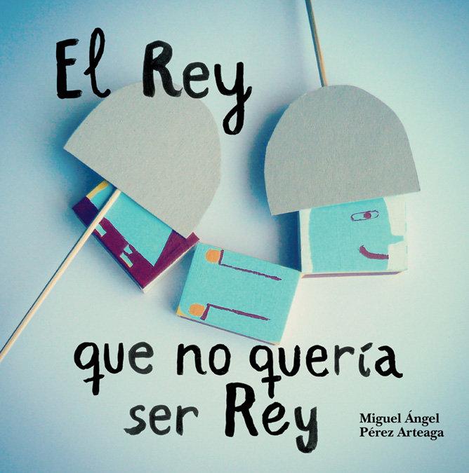 Vorderes Coverbild El rey que no quería ser rey