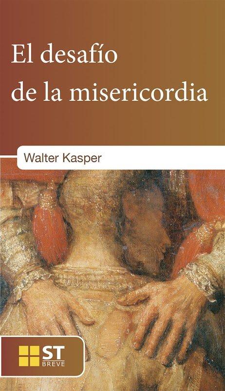 Vorderes Coverbild El desafío de la misericordia : textos sobre la misericordia desde Juan XXIII hasta Francisco