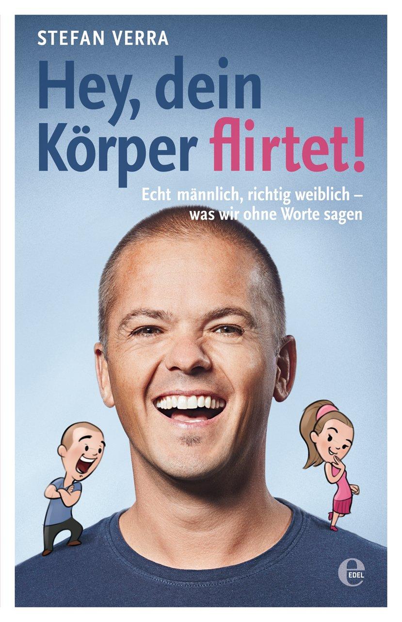 Vorderes Coverbild Hey, dein Körper flirtet!