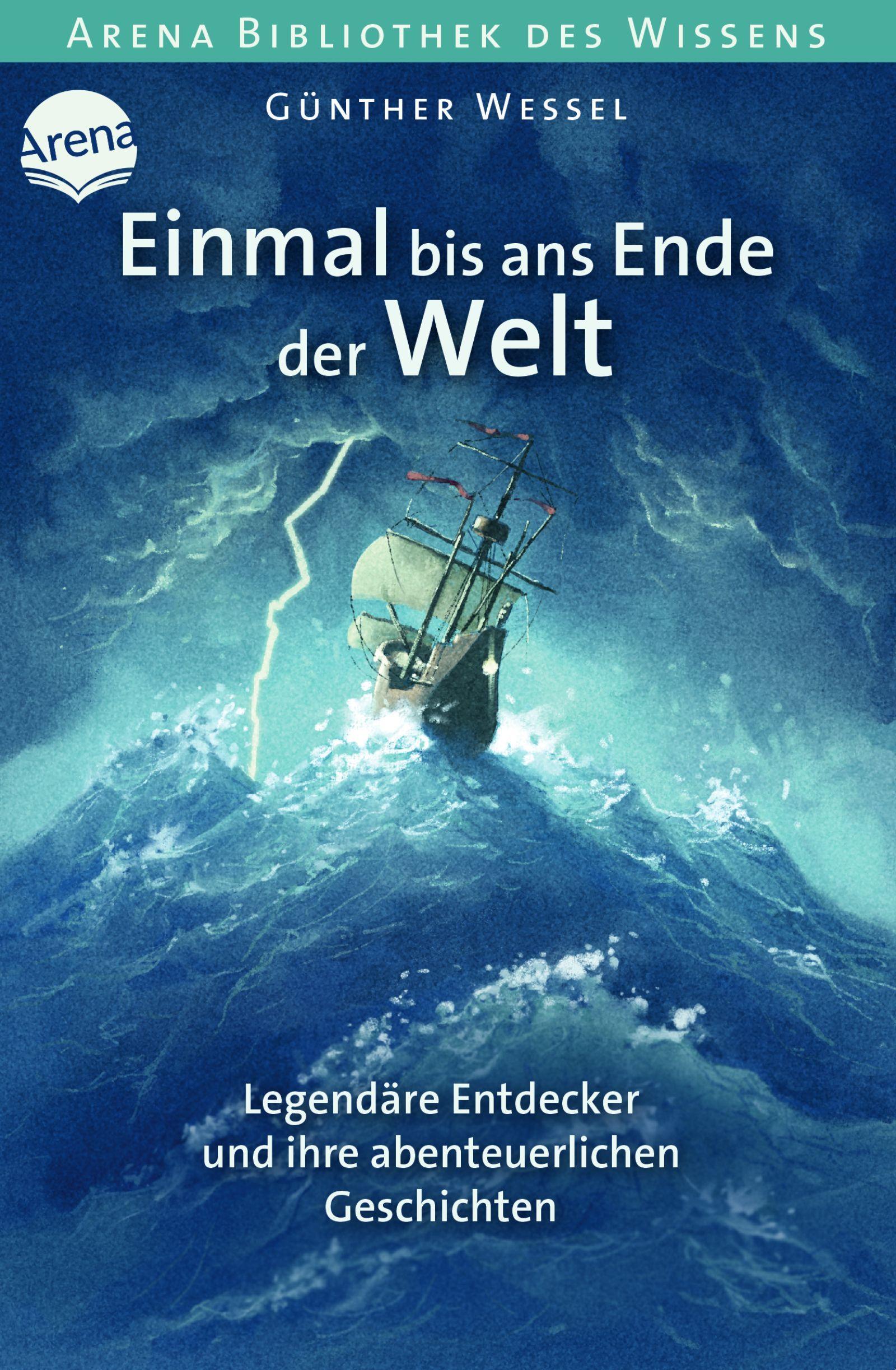 Vorderes Coverbild Einmal bis ans Ende der Welt. Legendäre Entdecker und ihre abenteuerlichen Geschichten