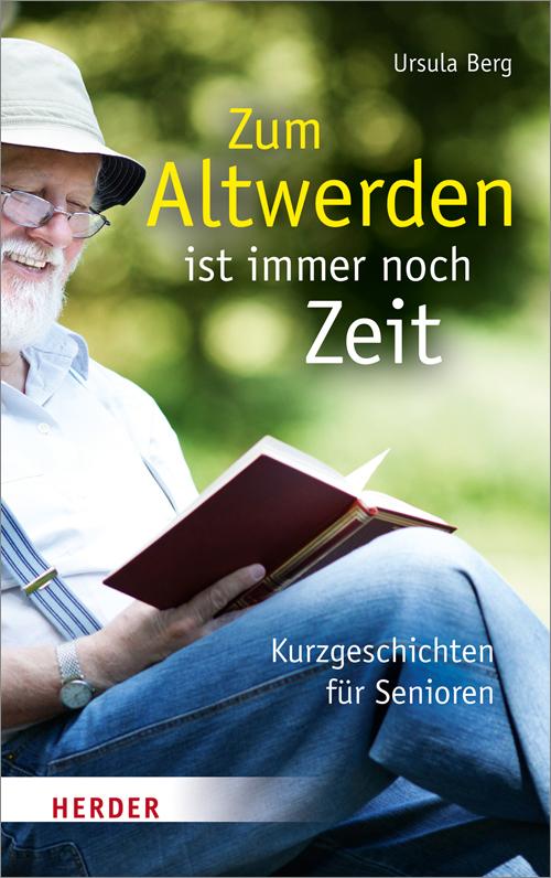 Vorderes Coverbild Zum Altwerden ist immer noch Zeit