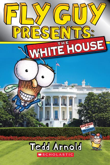 Vorderes Coverbild Fly Guy Presents: The White House (Scholastic Reader, Level 2)