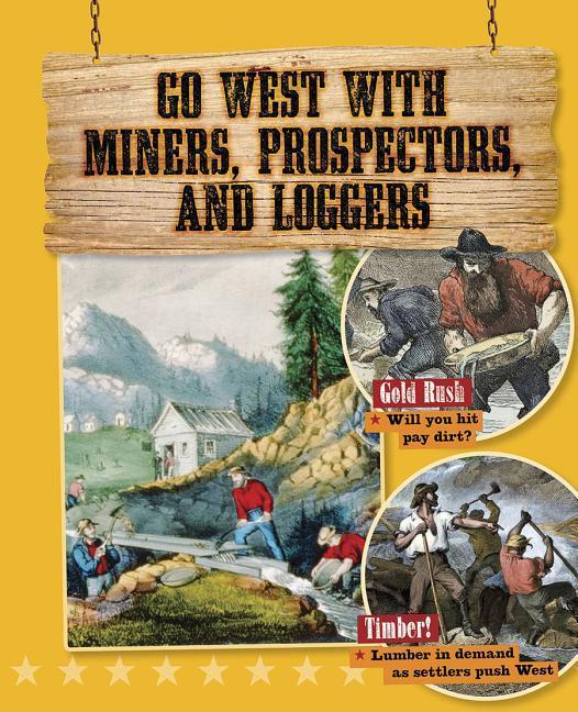 Vorderes Coverbild Go West with Miners, Prospectors, and Loggers