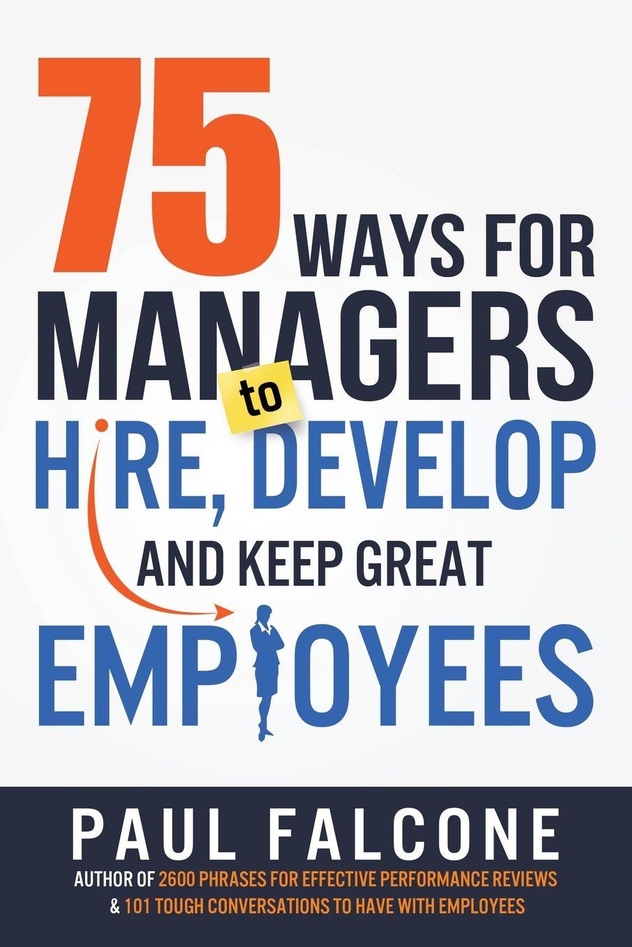 Vorderes Coverbild The 75 Ways for Managers to Hire, Develop, and Keep Great Employees