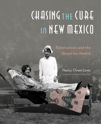 Vorderes Coverbild Chasing the Cure in New Mexico: Tuberculosis and the Quest for Health