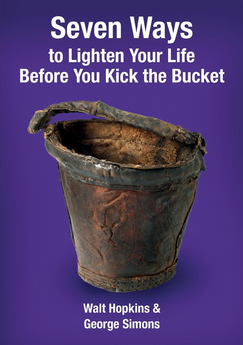 Vorderes Coverbild Seven Ways to Lighten Your Life Before You Kick the Bucket