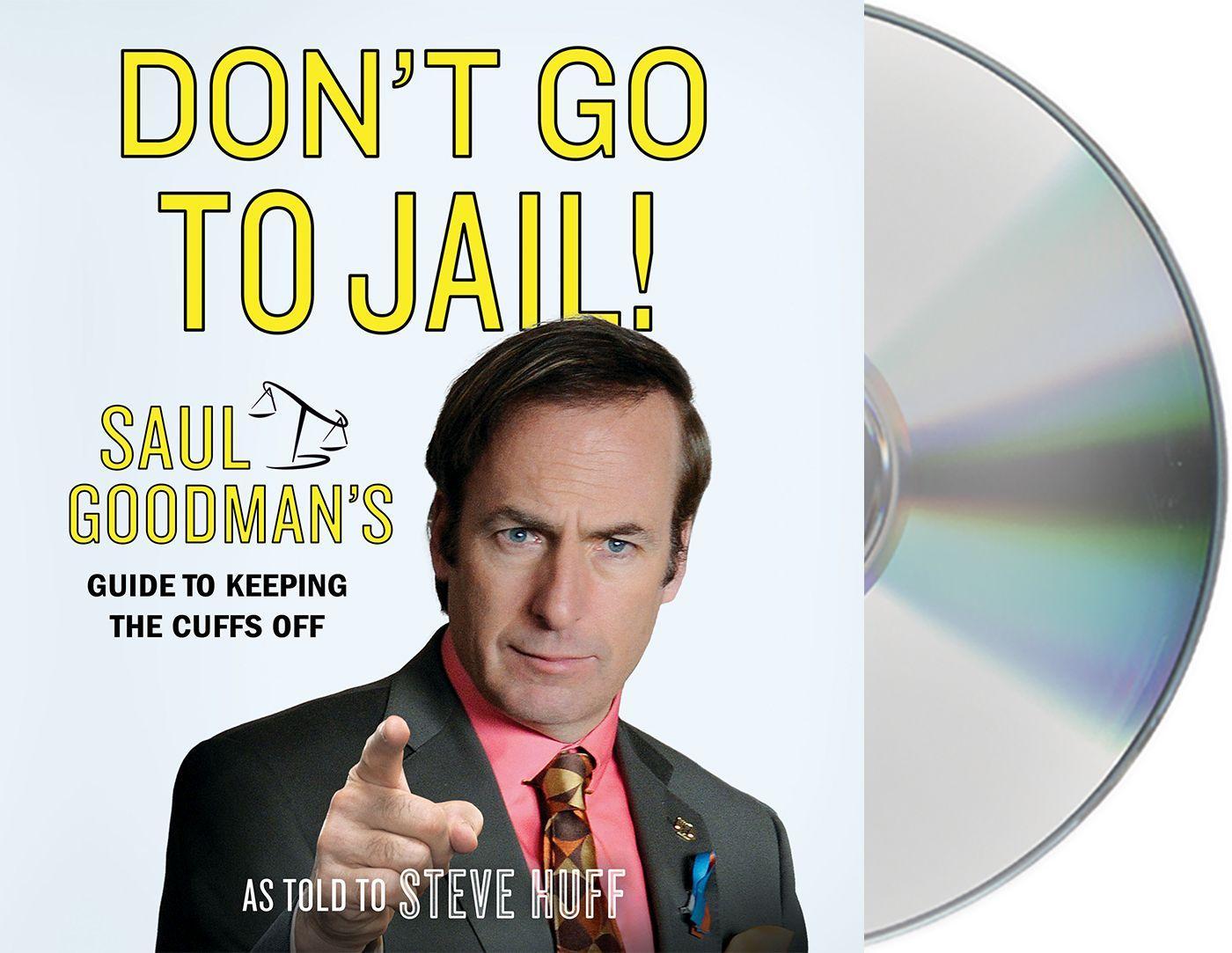 Vorderes Coverbild Don't Go to Jail!: Saul Goodman's Guide to Keeping the Cuffs Off