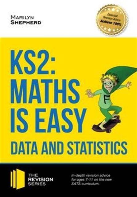 Vorderes Coverbild KS2: Maths is Easy - Data and Statistics. In-Depth Revision Advice for Ages 7-11 on the New Sats Curriculum. Achieve 100%