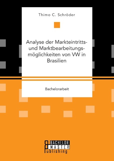 Vorderes Coverbild Analyse der Markteintritts- und Marktbearbeitungsmöglichkeiten von VW in Brasilien