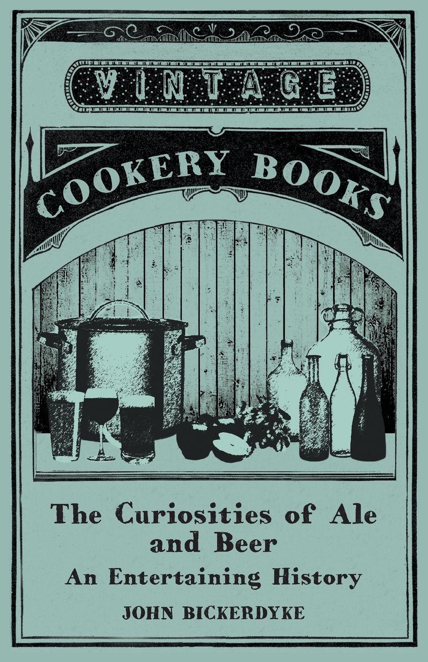 Vorderes Coverbild The Curiosities of Ale and Beer - An Entertaining History